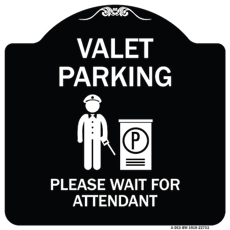 Signmission Valet Parking Please Wait for Attendant Heavy-Gauge Aluminum Sign, 18" x 18", BW-1818-22753 A-DES-BW-1818-22753